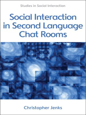 cover image of Social Interaction in Second Language Chat Rooms